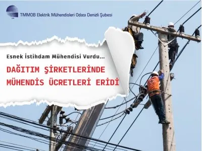 DAĞITIM ŞİRKETLERİNDE MÜHENDİS MAAŞLARI ERİDİ