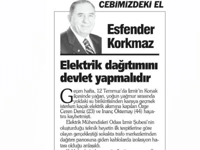 ELEKTRİK DAĞITIMINI DEVLET YAPMALIDIR (ESFENDER KORKMAZ, YENİ ÇAĞ)