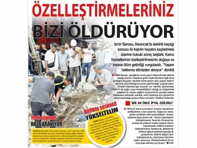 ÖZELLEŞTİRMELERİNİZ BİZİ ÖLDÜRÜYOR (9 EYLÜL)