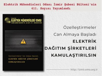 SAYI 411: <B> ELEKTRİK DAĞITIM ŞİRKETLERİ KAMULAŞTIRILSIN</B>
