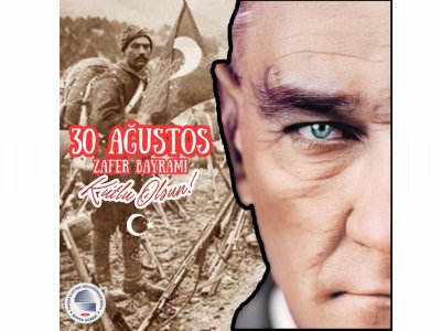 30 AĞUSTOS ZAFER BAYRAMI KUTLU OLSUN