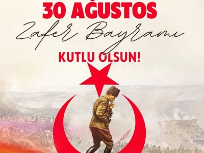 30 AĞUSTOS ZAFER BAYRAMI KUTLU OLSUN !