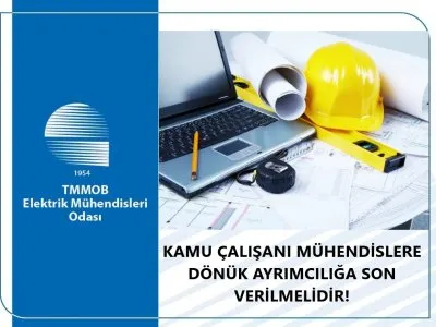 KAMU ÇALIŞANI MÜHENDİSLERE DÖNÜK AYRIMCILIĞA SON VERİLMELİDİR!