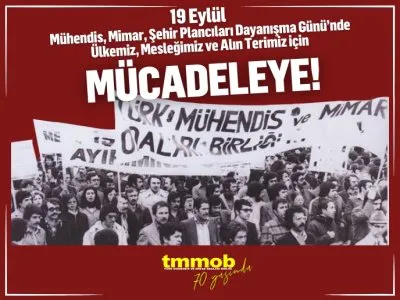 TMMOB 19 EYLÜL MÜHENDİS, MİMAR VE ŞEHİR PLANCILARI DAYANIŞMA GÜNÜ