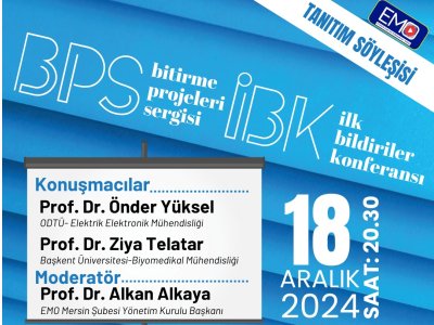 <B>EMO TV</B>: BİTİRME PROJELERİ SERGİSİ (BPS) VE İLK BİLDİRİLERİ KONFERANSI (İBK)