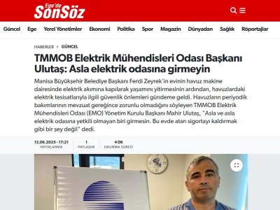 TMMOB ELEKTRİK MÜHENDİSLERİ ODASI BAŞKANI ULUTAŞ: ASLA ELEKTRİK ODASINA GİRMEYİN (EGEDESONSÖZ.COM, 12.06.2025)