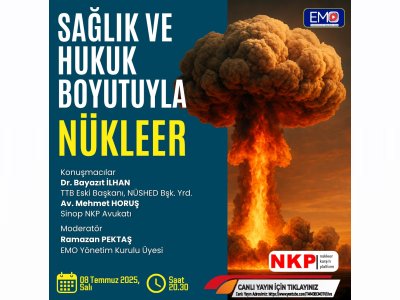 <B>EMO TV:</B> SAĞLIK VE HUKUK BOYUTUYLA NÜKLEER