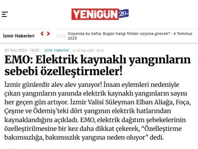 EMO: ELEKTRİK KAYNAKLI YANGINLARIN SEBEBİ ÖZELLEŞTİRMELER! (GAZETEYENİGÜN.COM.TR, 03.07.2025)