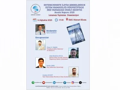 ENTERKONNEKTE İLETİM ŞEBEKELERİNDE SİSTEM KARARSIZLIĞI PERSPEKTİFİNDE İBER YARIMADASI ENERJİ KESİNTİSİ ANALİZ RAPORU 2025 LANSMAN TOPLANTISI DÜZENLENİYOR