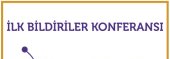 İLK BİLDİRİLER KONFERANSI 2021