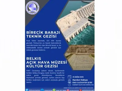 BİRECİK BARAJI TEKNİK GEZİSİ VE BELKIS AÇIK HAVA MÜZESİ KÜLTÜR GEZİSİ DÜZENLENECEKTİR.